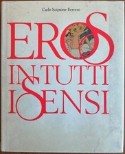Libro Eros in tutti i sensi. Carlo Ferrero. Mondadori. 1988. Raro. 272 pagine.