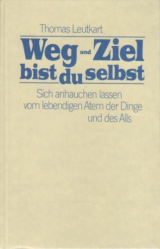 Weg und ziel bist selbst - und,