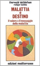 MALATTIA E DESTINO - Thorwald Dethlefsen - Mediterranee - 1995 - Come NUOVO