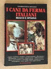 Giambattista Benasso - I CANI DA FERMA ITALIANI bracco e spinone - De Vecchi