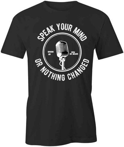 Speak your mind tshirt - mind,
