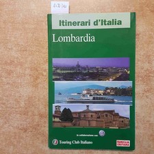 LOMBARDIA ITINERARI D'ITALIA TOURING CLUB ITALIANO FAMIGLIA CRISTIANA 2001