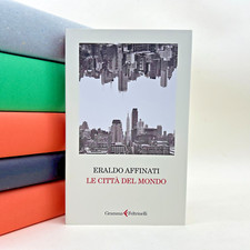 Le citta del mondo - Eraldo Affinati - Gramma Feltrinelli 2024  - 9791256240036