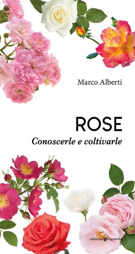Rose conoscerle coltivarle - conoscerle, e