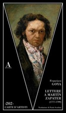 Francisco Goya. Lettere a