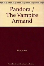 Pandora / The Vampire Armand -