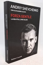 Forza gentile. La mia vita, il