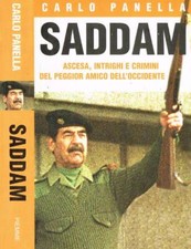 Saddam. Ascesa, intrighi e crimini del peggior amico dell'Occidente. Panella Car
