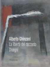 ALBERTO GHINZANI. LA LIBERTA' DEL RACCONTO ARENSI FLAVIO SILVANA 2004 