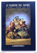 Le padrone del vapore - Storia della pentola a pressione - 1993 - Lagostina