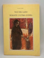 Vico nel Lazio durante l'ultima guerra - Tomei - Comune di Vico 1990