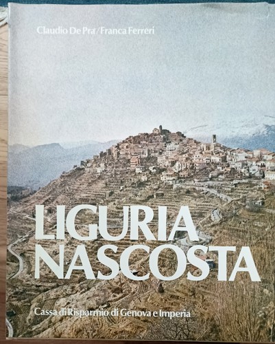 Liguria nascosta claudio de - nascosta,