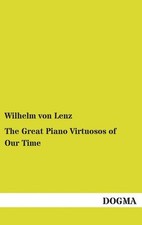 The Great Piano Virtuosos of