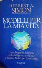 Herbert A. Simon - Modelli per la mia vita - Rizzoli - 1992 1^ edizione