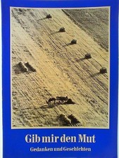 Gib mir den Mut : Gedanken u