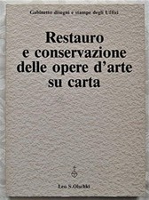 RESTAURO E CONSERVAZIONE DELLE OPERE D'ARTE SU CARTA - OLSCHKI EDITORE