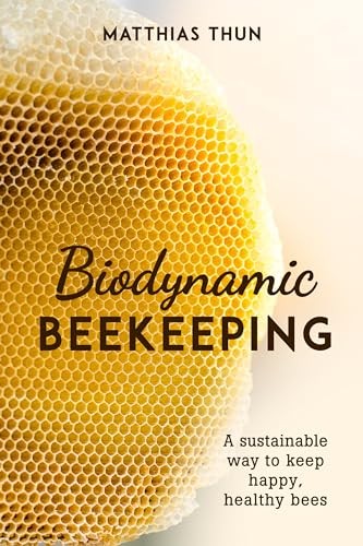 Biodynamic beekeeping a - biodynamic, beekeeping: