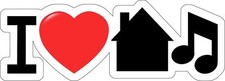 I love house music Sticker