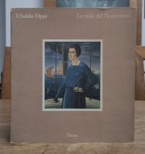 A cura di Francesco Gallo - Ubaldo Oppi. Lo stile del Novecento   [Electa, 1990]