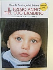 Il primo anno del tuo bambino  Curtis Schuler Grandi Manuali Newton 2006