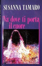 Va' dove ti porta il cuore [Paperback] Susanna Tamaro