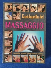 Enciclopedia del massaggio tecniche, metodi, programmi, e terapie 1999 Prima...