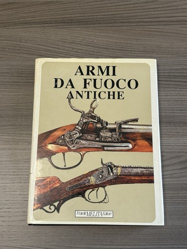 Libro armi fuoco antiche - libro,