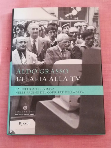Aldo grasso italia alla - grasso,