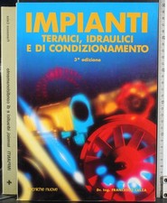 IMPIANTI. TERMICI, IDRAULICI E DI CONDIZIONAMENTO. CALZA. TECNICHE NUOVE.