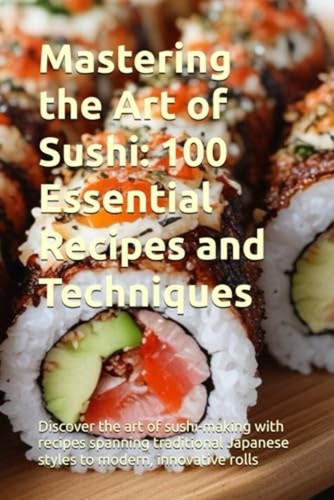 Mastering the art sushi - the,