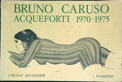 Bruno caruso acqueforti - bruno,