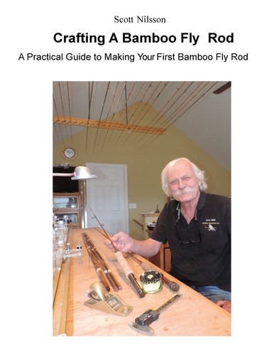 Crafting bamboo fly rod a - fly, rod: