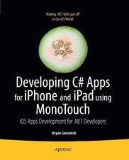 Developing C# Apps for iPhone and iPad using MonoTouch: iOS Apps Development fo