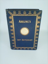 1891, ADELINE'S ART DICTIONARY