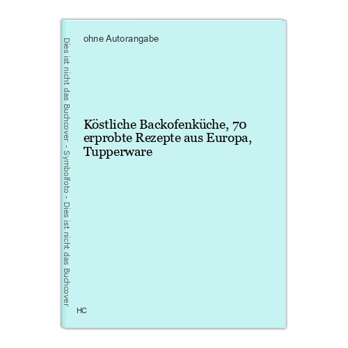 Köstliche backofenküche 70 - backofenküche,,