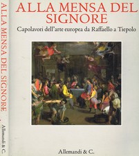 ALLA MENSA DEL SIGNORE. CAPOLAVORI DELL'ARTE EUROPEA DA RAFFAELLO A TIEPOLO. 201
