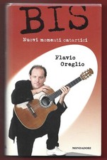 FLAVIO OREGLIO - Bis Nuovi momenti catartici - MONDADORI EDIZIONI