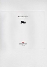  DELLA TORRE ENRICO " BLU" 1994 EDIZIONE FRANCO MASOERO - TORINO