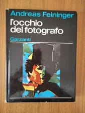 ANDREAS FEININGER L' OCCHIO DEL FOTOGRAFO TECNICA FOTOGRAFICA PROFESSIONALE