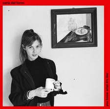 Carla Dal Forno You Know What