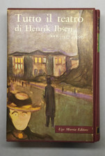 Tutto il teatro (1882-1899) - Henrik Ibsen, Ugo Mursia Editore