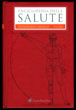 Fondazione U.Veronesi: Enciclopedia della Salute DIZIONARIO MEDICO Vol. 1: A-CAN