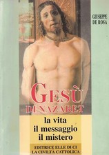 Gesù di Nazaret. La vita, il