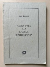 Piccola guida alla ricerca bibliografica di Enzo Esposito Ed. La Goliardica 1986