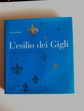 L'Esilio dei Gigli,i borboni di Francia e di Spagna..-Jean P. Bled-Leg ed.-2003