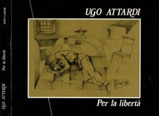Ugo Attardi - Per la libertà. . Gianfranco Proietti. 1987. .