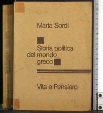 STORIA POLITICA DEL MONDO GRECO. MARTA SORDI. VITA E PENSIERO. 1ED.