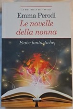 PERODI E. LE NOVELLE DELLA NONNA FIABE FANTASTICHE CRESCERE EDIZ. 2023