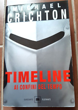 MICHAEL CRICHTON - TIMELINE AI CONFINI DEL TEMPO (ED. GARZANTI 2001)