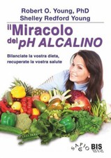 LIBRO •  Il Miracolo del PH Alcalino. Recuperate la vostra Salute con la Dieta